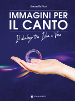 IMMAGINI PER IL CANTO - Il dialogo tra idea e voce. CON 30 CARTE CON IMMAGINI.