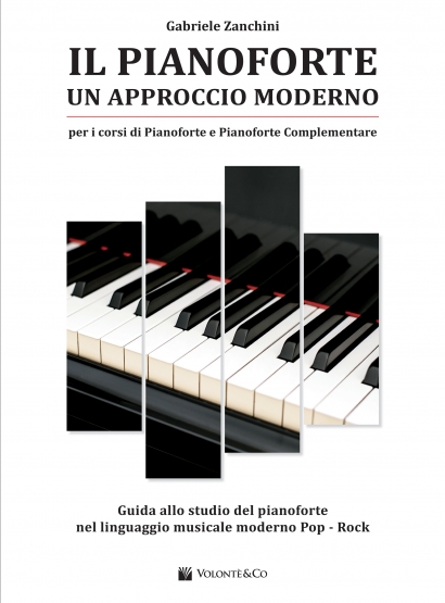 IL PIANOFORTE UN APPROCCIO MODERNO - GUIDA ALLO STUDIO DEL PIANOFORTE NEL LINGUAGGIO MUSICALE MODERNO POP - ROCK