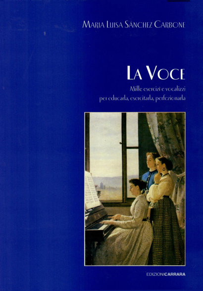 LA VOCE - 1000 esercizi e vocalizzi per educarla, esercitarla, perfezionarla.