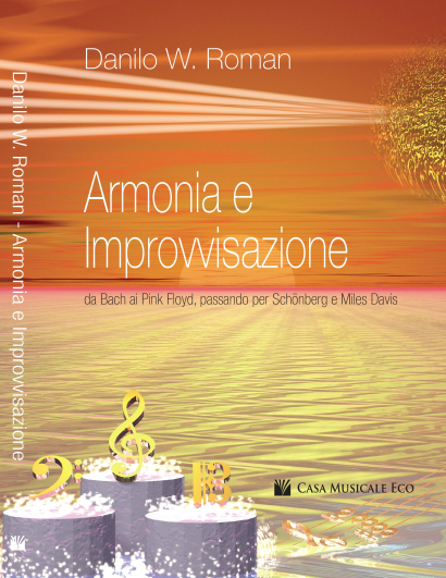 ARMONIA E IMPROVVISAZIONE - DA BACH AI PINK FLOYD PASSANDO PER SCHOENBERG E MILES DAVIS