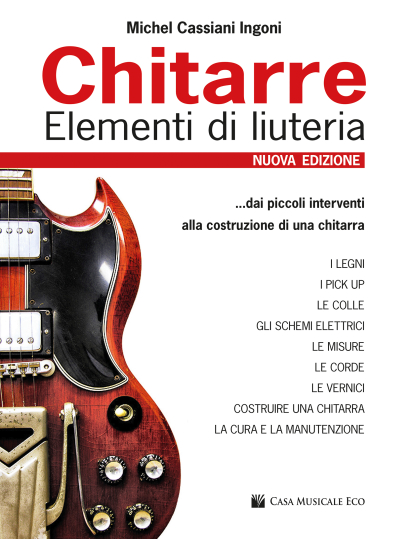 CHITARRE - ELEMENTI DI LIUTERIA - NUOVA EDIZIONE