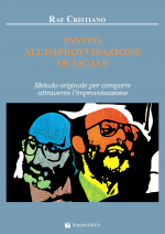 INVITO ALL'IMPROVVISAZIONE MUSICALE -  Metodo originale per comporre attraverso l'improvvisazione