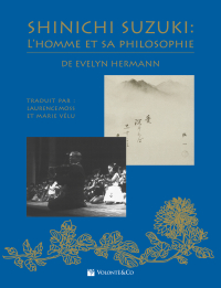 SHINICHI SUZUKI: L’HOMME ET SA PHILOSOPHIE
