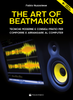 THE ART OF BEATMAKING - CON AUDIO DOWNLOAD. Tecniche moderne e consigli pratici per comporre e arrangiare al computer